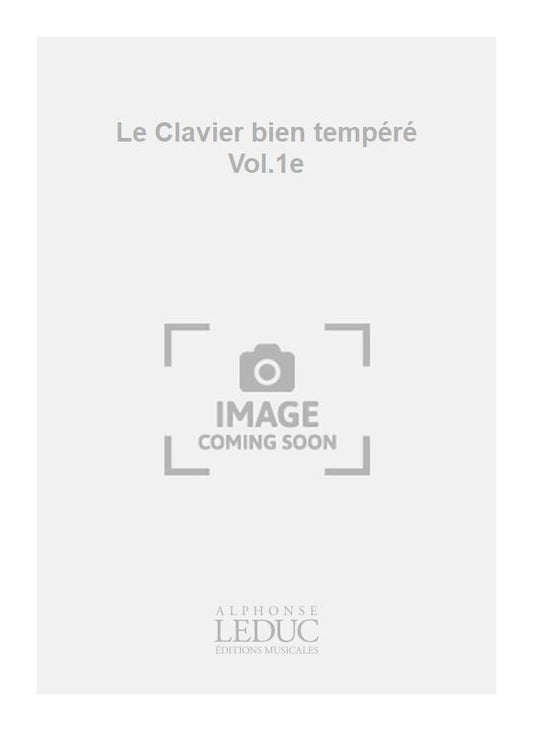 Le Clavier bien tempéré Volume 1e