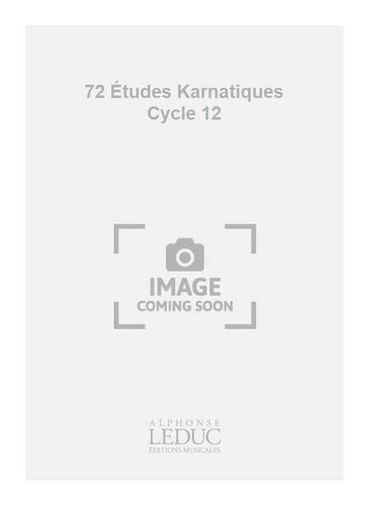 72 Études Karnatiques - Cycle 12 (Nos.67 - 72)