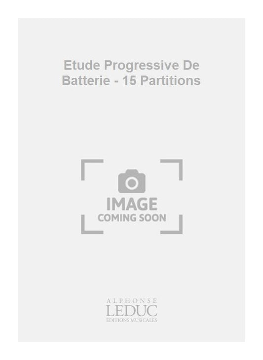 Etude Progressive De Batterie - 15 Partitions
