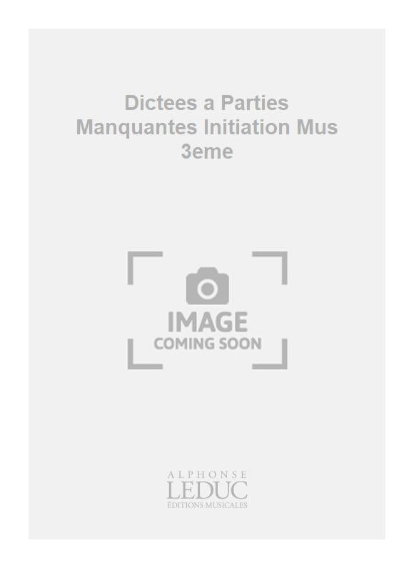Dictees a Parties Manquantes Initiation Mus 3eme