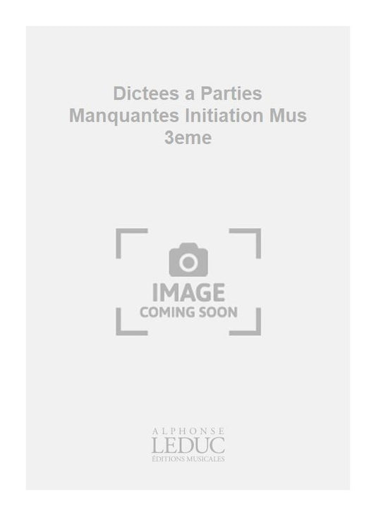 Dictees a Parties Manquantes Initiation Mus 3eme