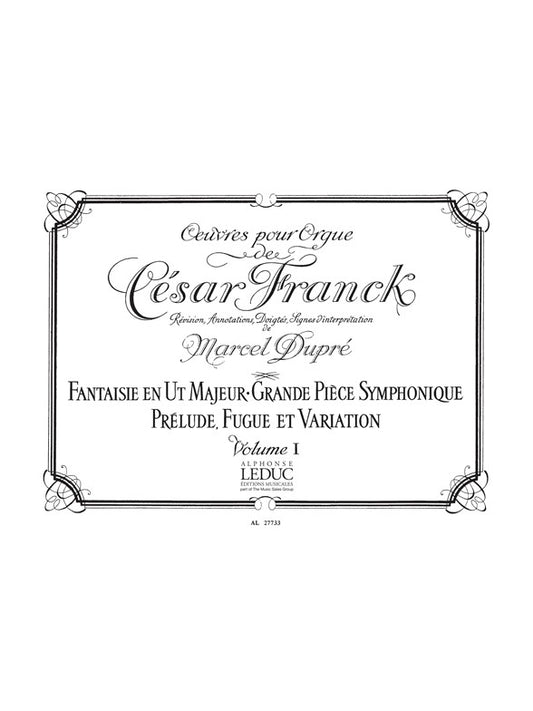 Oeuvres pour Orgue de César Franck - Vol. 1