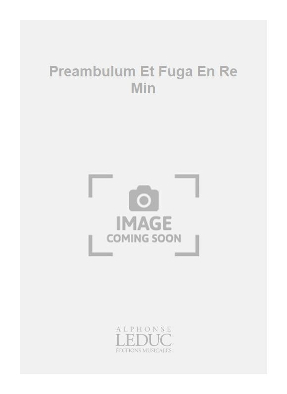 Preambulum Et Fuga En Re Min