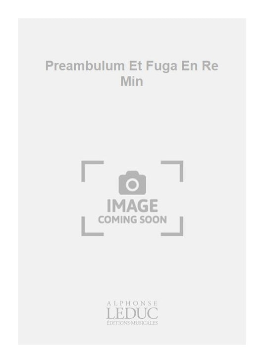 Preambulum Et Fuga En Re Min