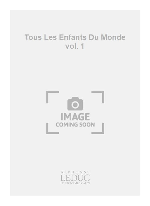 Tous Les Enfants Du Monde vol. 1