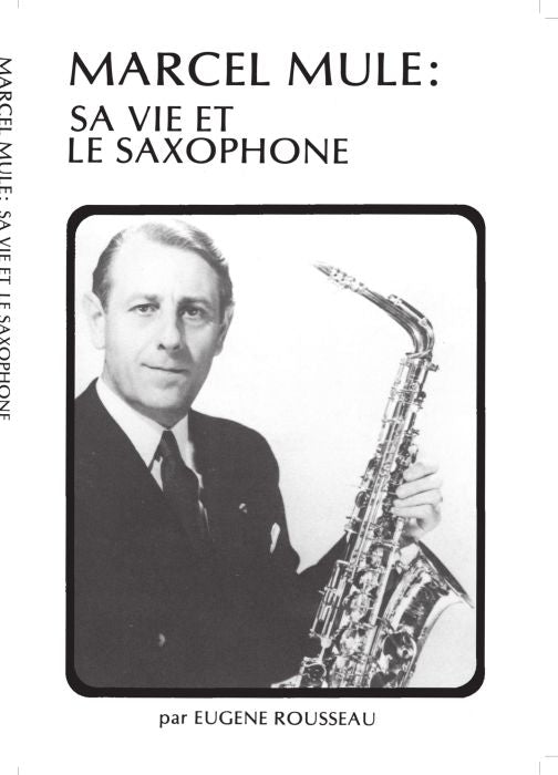 Marcel Mule - Sa Vie Et Le Saxophone