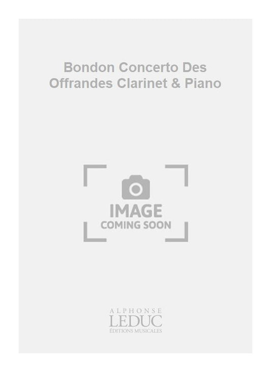 Bondon Concerto Des Offrandes Clarinet & Piano