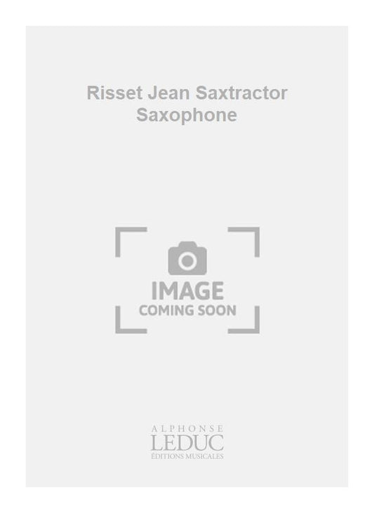 Risset Jean Saxtractor Saxophone
