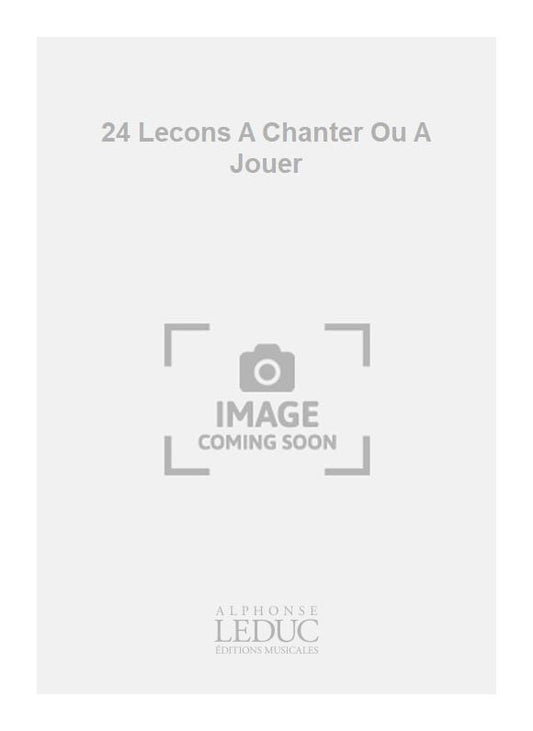 24 Lecons A Chanter Ou A Jouer