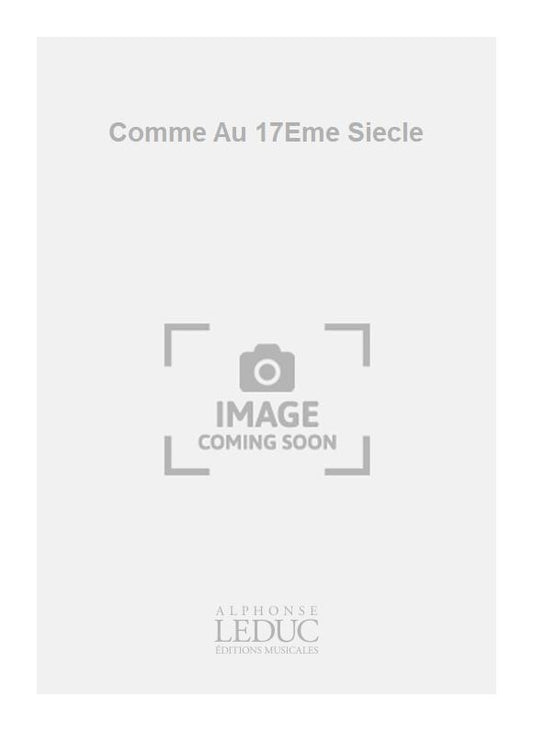 Comme Au 17Eme Siecle