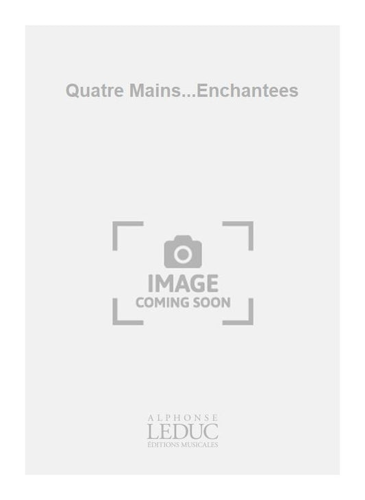 4 Mains...Enchantees