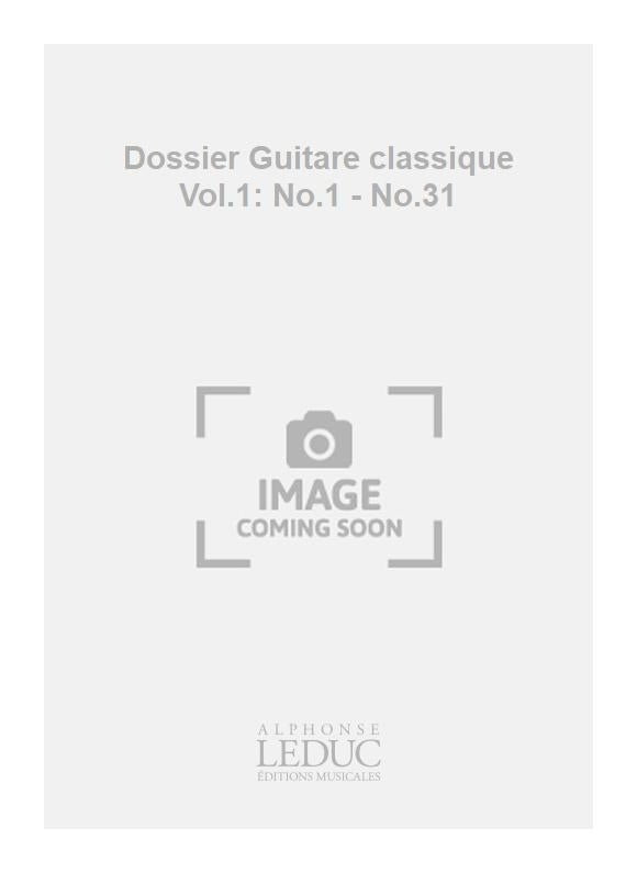 Dossier Guitare classique Volume 1: n° 1 - n° 31
