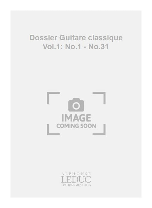Dossier Guitare classique Volume 1: n° 1 - n° 31