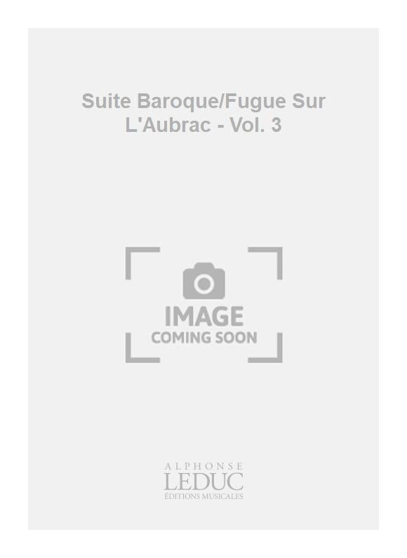 Suite Baroque Volume 3 - Fugue Sur L'Aubrac
