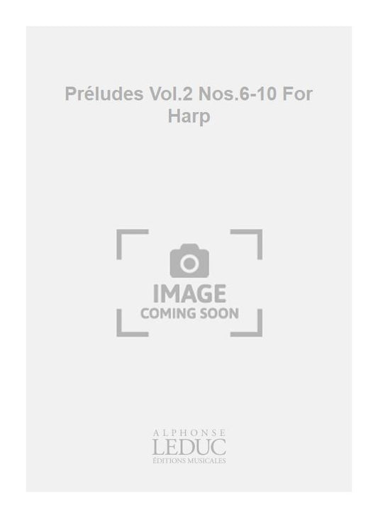 Préludes Volume 2 Nos.6-10 For Harp