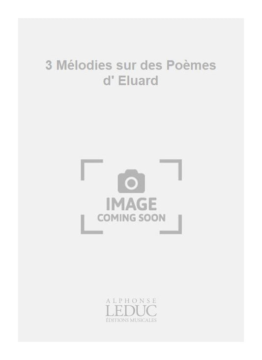 3 Mélodies Sur Des Poèmes De Paul Eluard