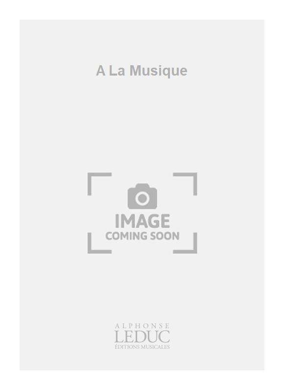 A La Musique