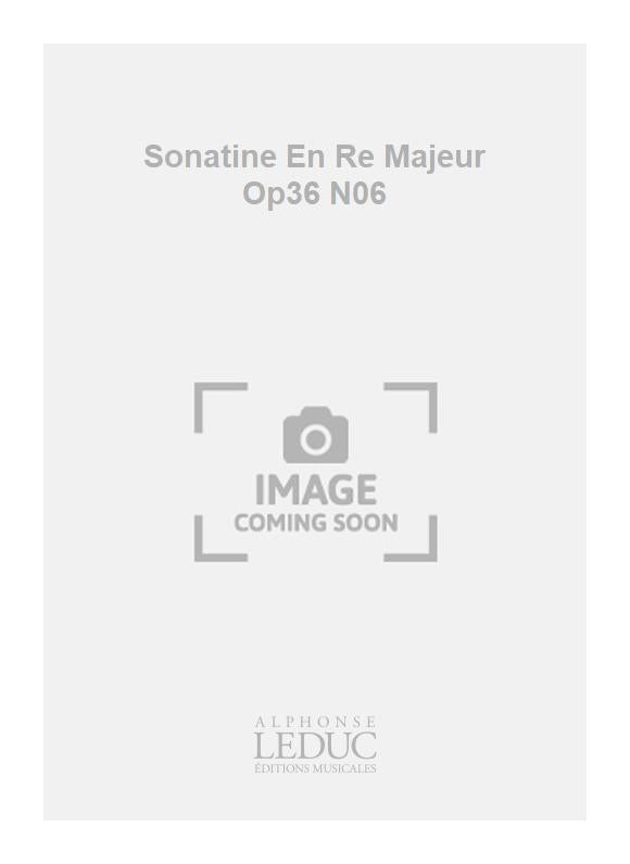 Sonatine En Re Majeur Op36 N06