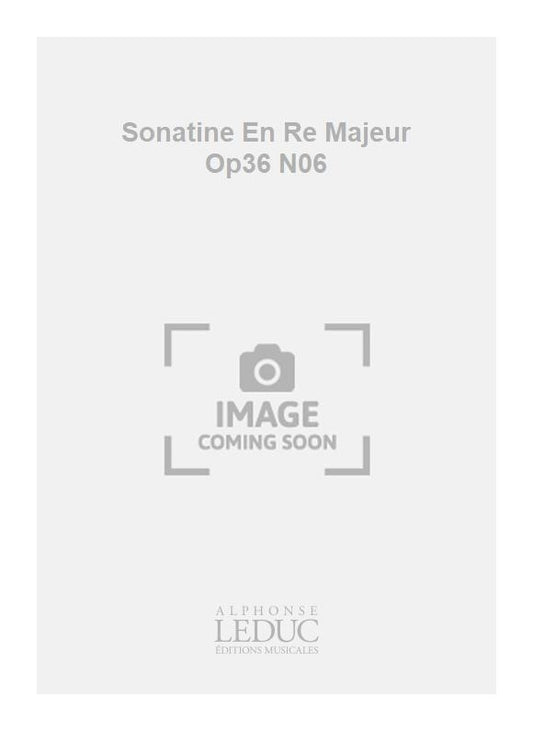 Sonatine En Re Majeur Op36 N06