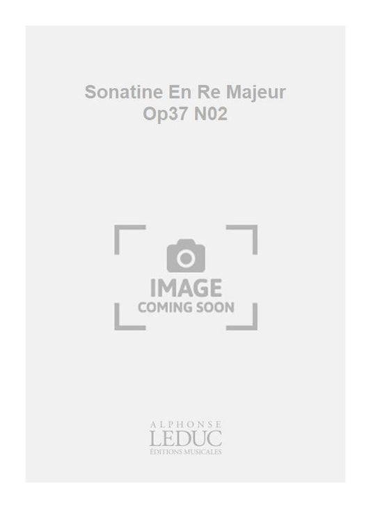 Sonatine En Re Majeur Op37 N02