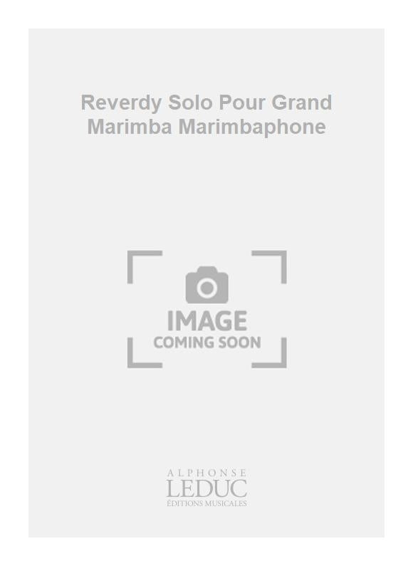 Reverdy Solo Pour Grand Marimba Marimbaphone