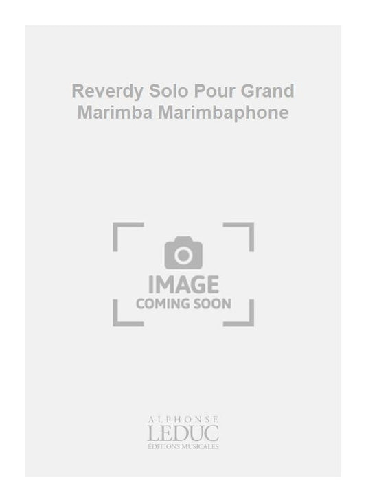 Reverdy Solo Pour Grand Marimba Marimbaphone