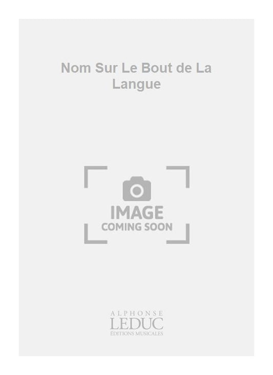 Le Nom Sur Le Bout De Langue
