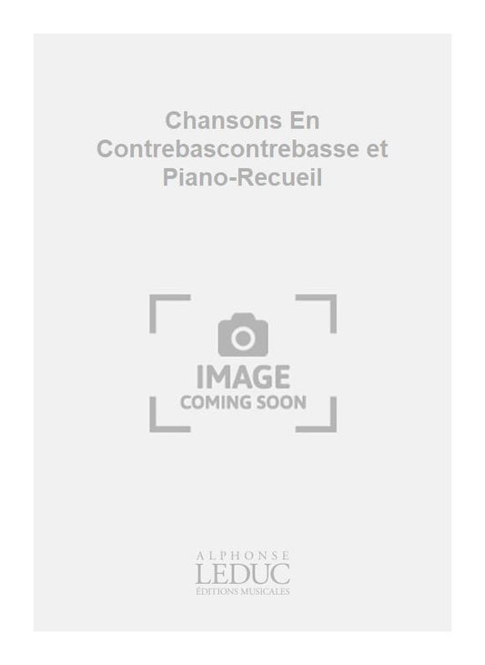 Chansons En Contrebascontrebasse et Piano-Recueil
