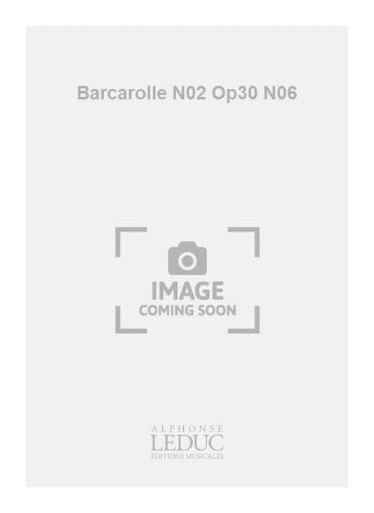 Barcarolle N02 Op30 N06