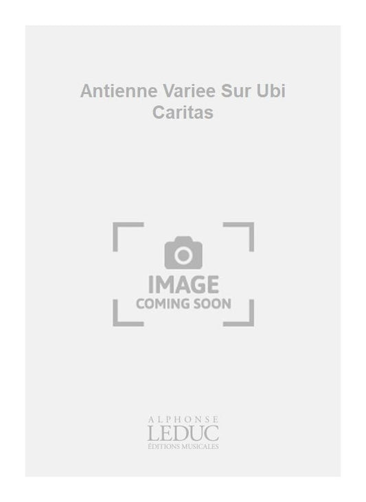 Antienne Variée Sur Ubi Caritas Et Amor