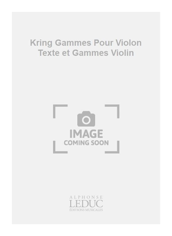 Kring Gammes Pour Violon Texte et Gammes Violin