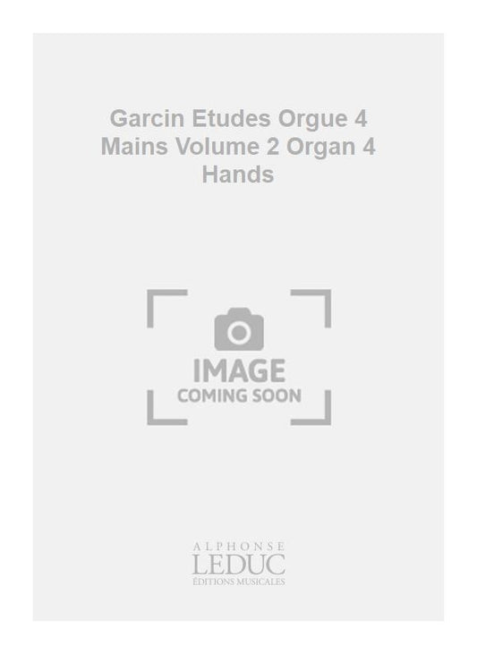Garcin Etudes Orgue 4 Mains Volume 2 Organ 4 Hands