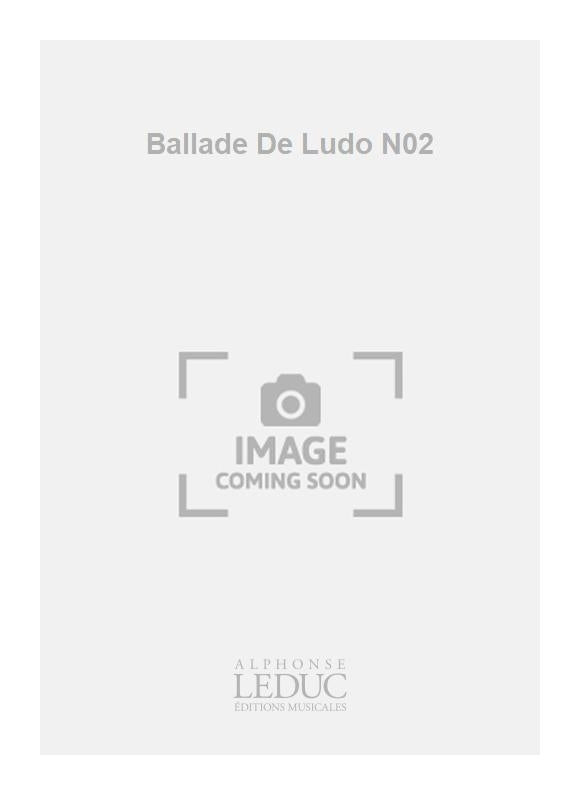 Ballade De Ludo N02