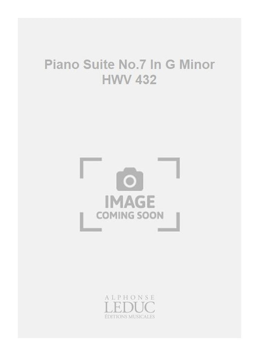 Piano Suite n° 7 en sol mineur HWV 432