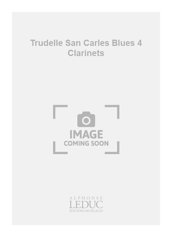 Trudelle San Carles Blues 4 Clarinets
