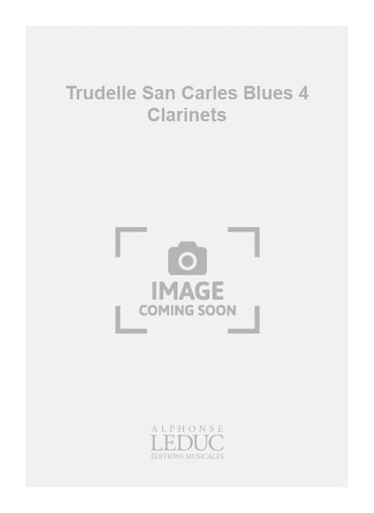Trudelle San Carles Blues 4 Clarinets