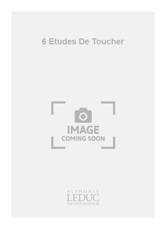 6 Etudes De Toucher