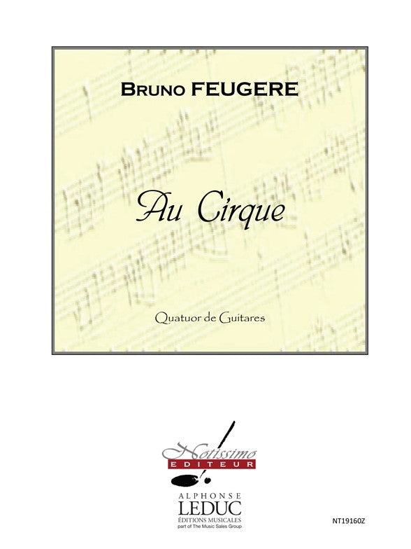 Feugere Au Cirque Guitar Quartet Performance Score