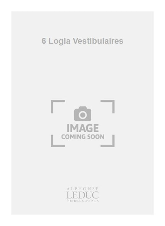 6 Logia Vestibulaires