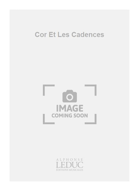 Cor Et Les Cadences