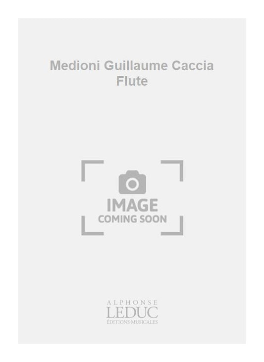 Medioni Guillaume Caccia Flute