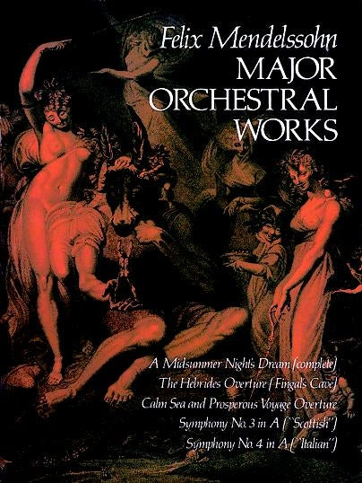 Major Orchestral Works
Includes Midsummer Night's Dream, Hebrides Overture, Symphonies Nos. 3 and 4.