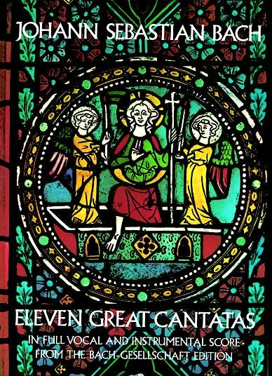 Eleven Great Cantatas In Full
In Full Vocal And Instrumental Score