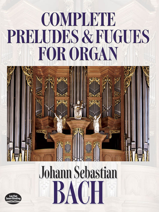 Complete Preludes And Fugues For Organ