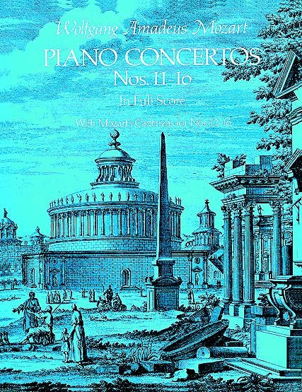 Piano Concertos Nos. 11-16 in Full Score. With Mozart's Cadenzas for Nos, 12-16.