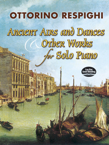 Ancient Airs And Dances & Other Works for Solo Piano