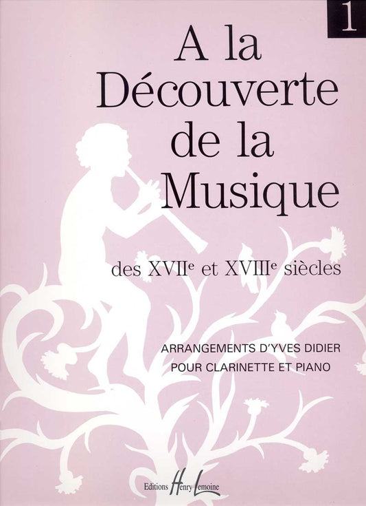 A La découverte de la musique des 17° et 18° siècles Vol.1