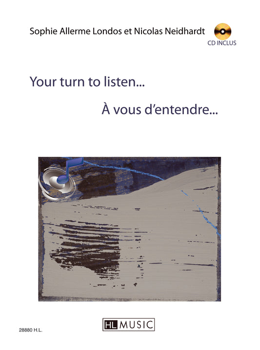 A vous d'entendre... - Your turn to listen...