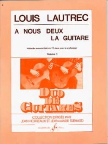 À nous deux la guitare. Volume 1