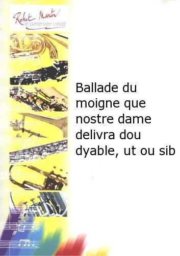 Ballade du Moigne que Nostre Dame delivra dou Dyable